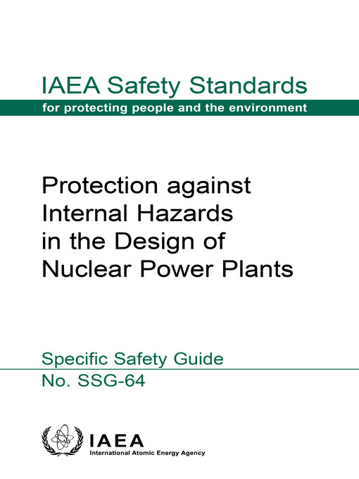 Title details for Protection against Internal Hazards in the Design of Nuclear Power Plants by International Atomic Energy Agency - Available